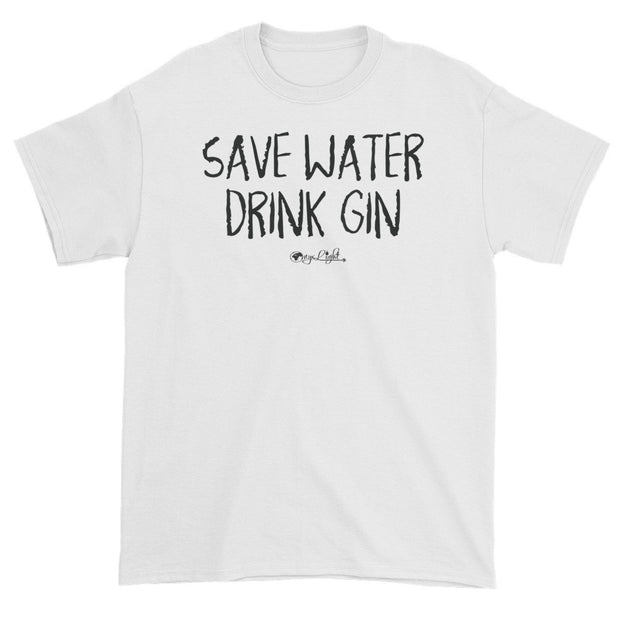 Save Water, Drink Gin.