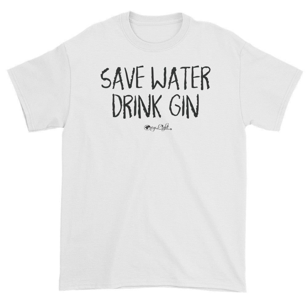 Save Water, Drink Gin.