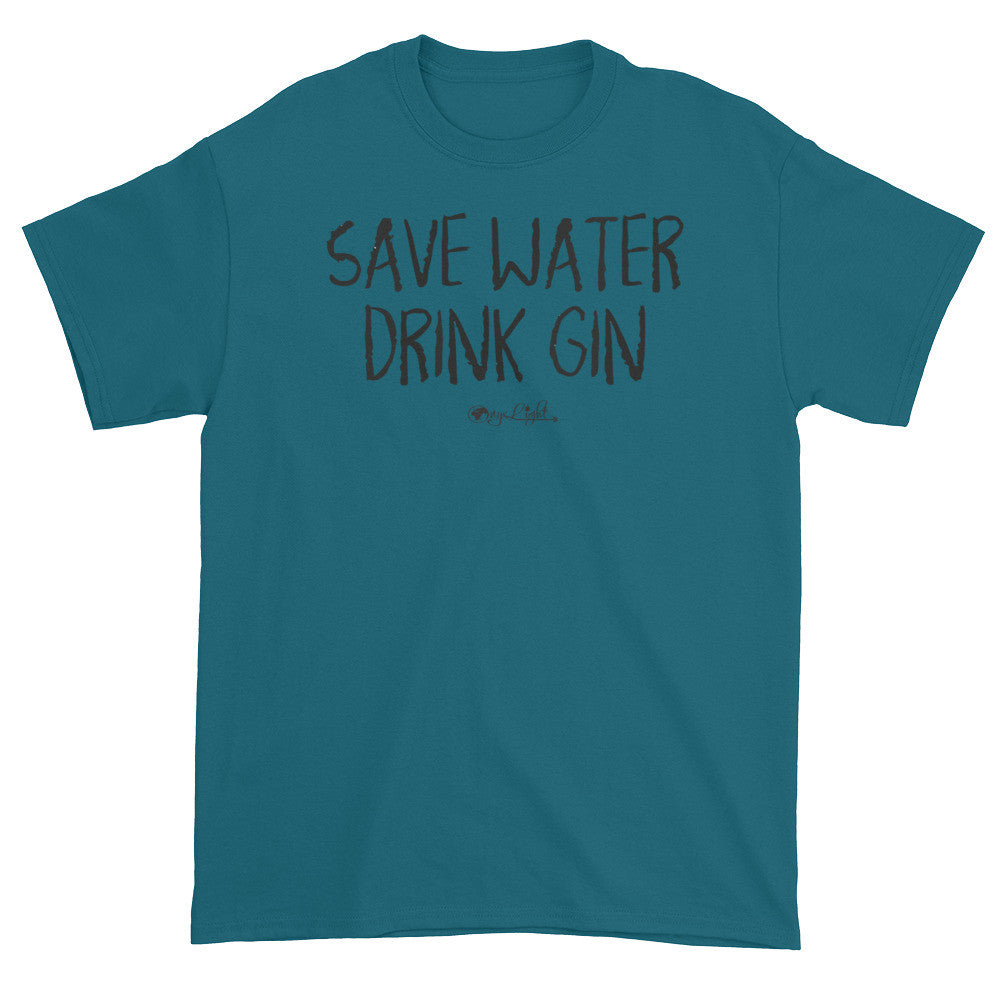 Save Water, Drink Gin.