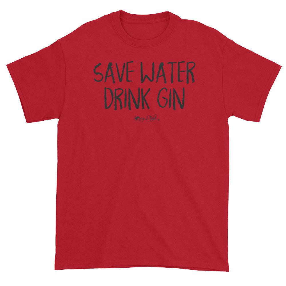Save Water, Drink Gin.
