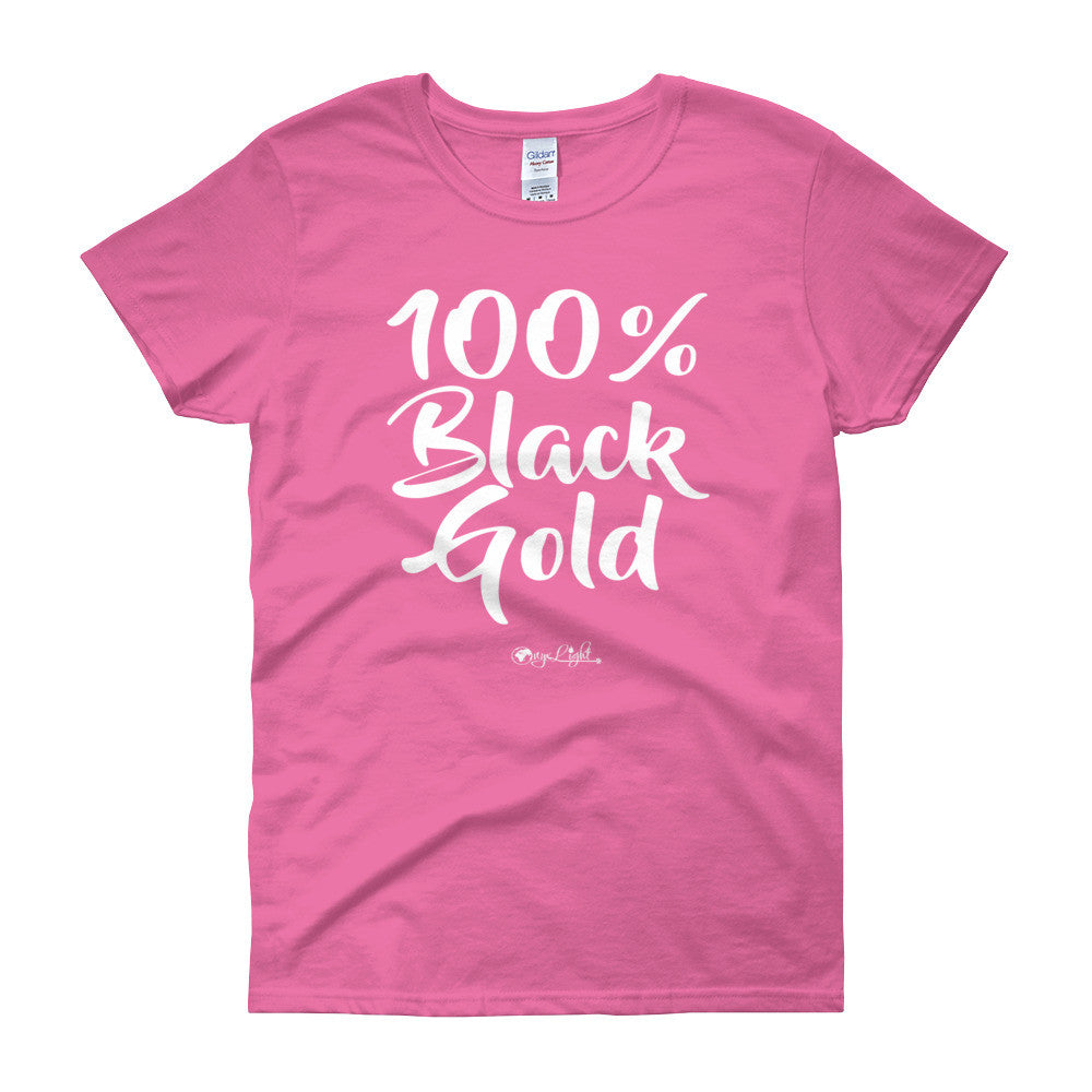 100% Black Gold Women's Tee