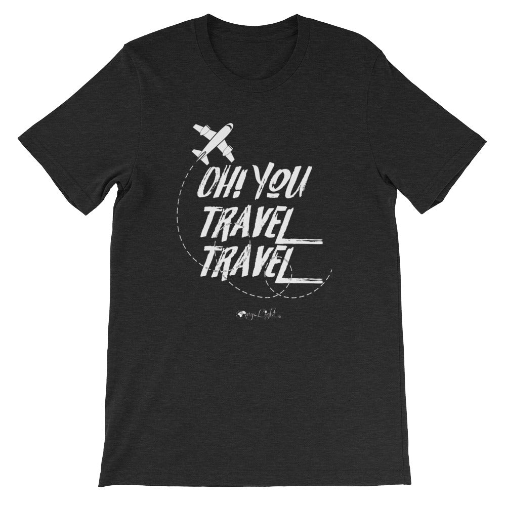 Oh! You Travel Travel Unisex Tee