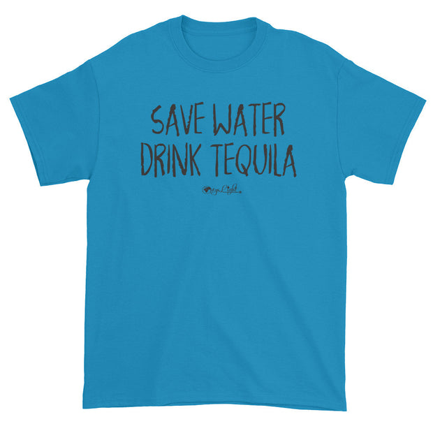 Save Water, Drink Tequila.