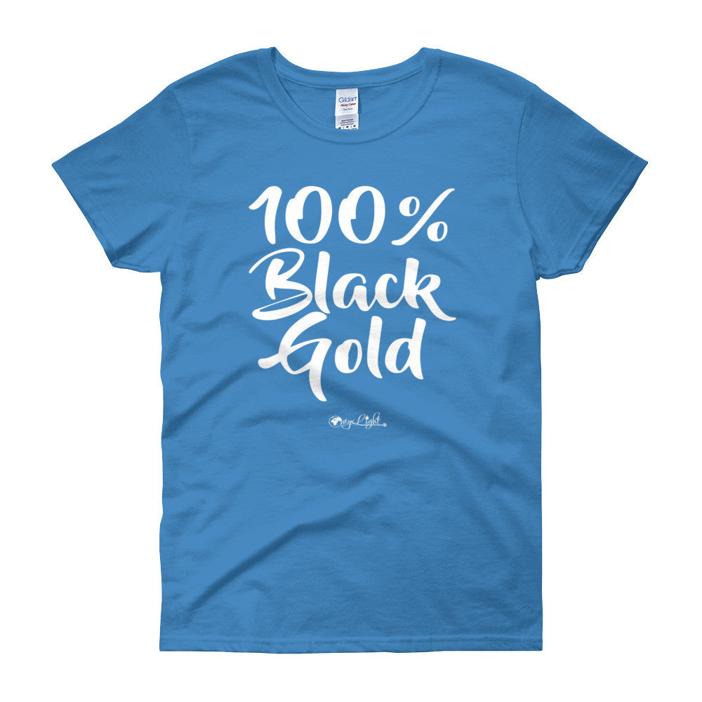 100% Black Gold Women's Tee