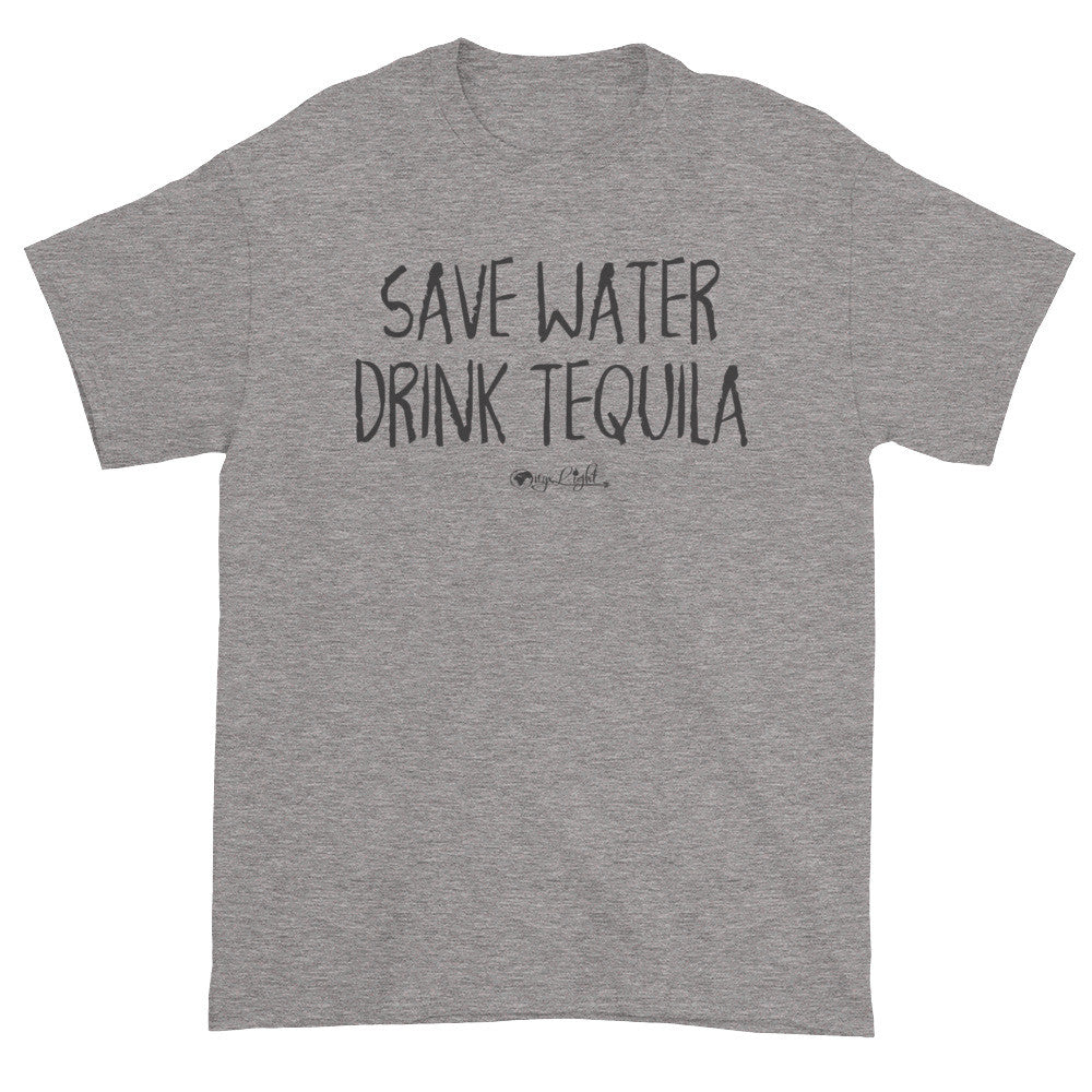 Save Water, Drink Tequila.