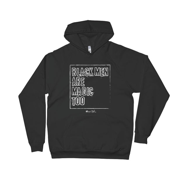 Black Men Are Magic Too- Hoodie