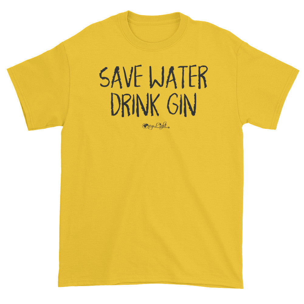 Save Water, Drink Gin.