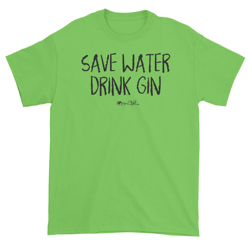 Save Water, Drink Gin.