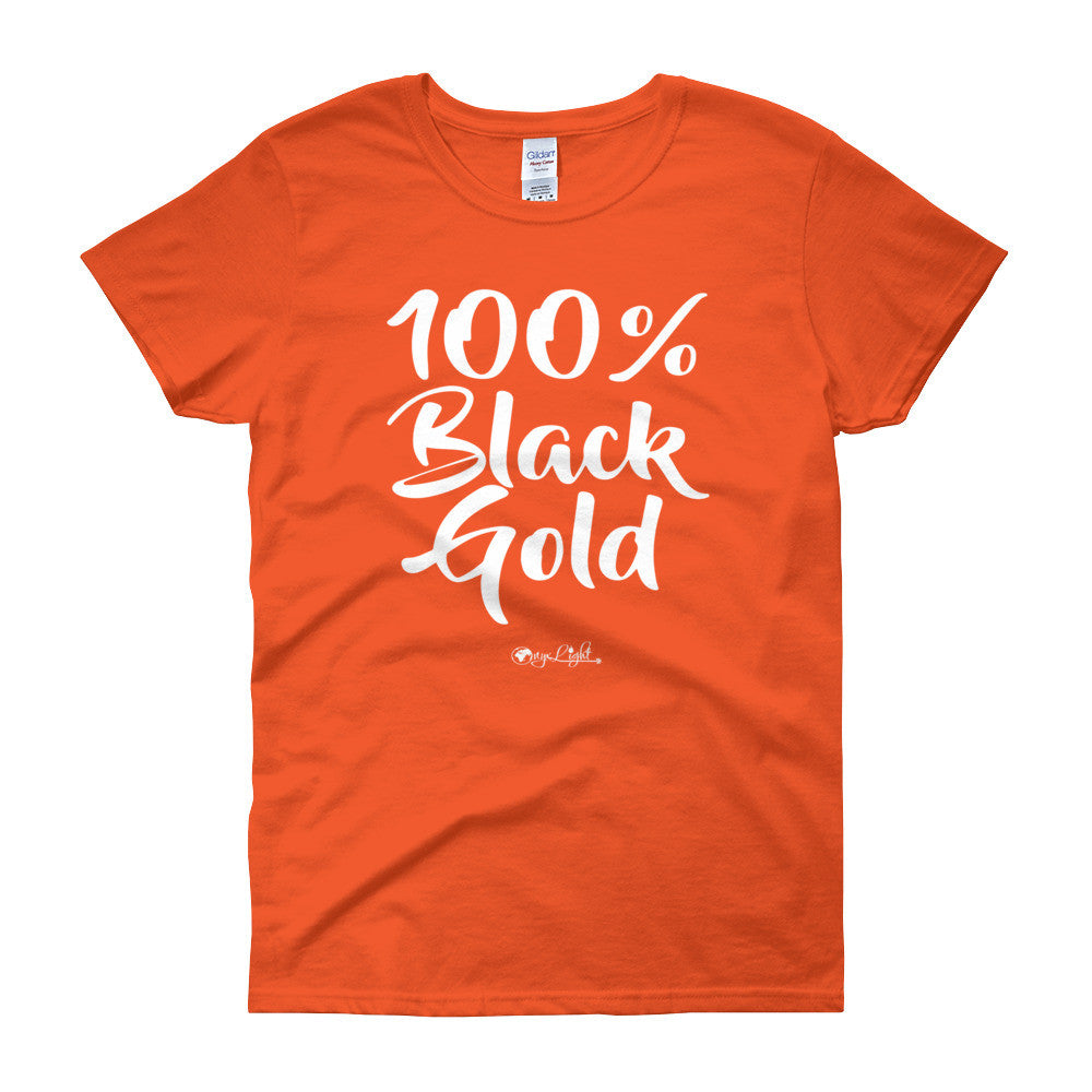 100% Black Gold Women's Tee