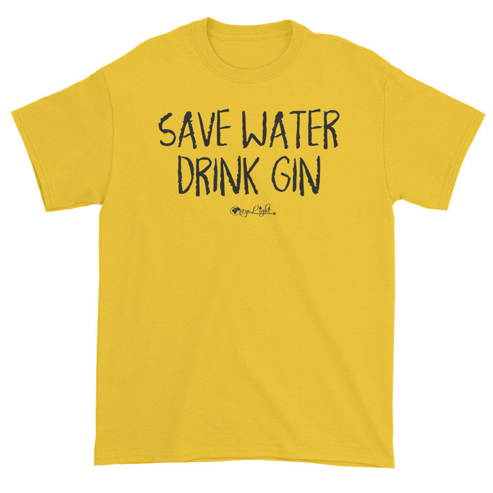 Save Water, Drink Gin.