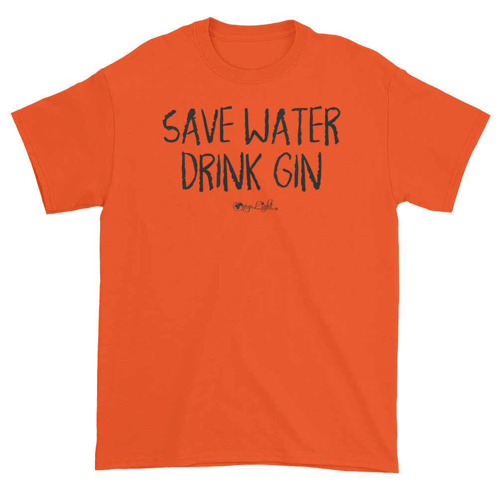 Save Water, Drink Gin.