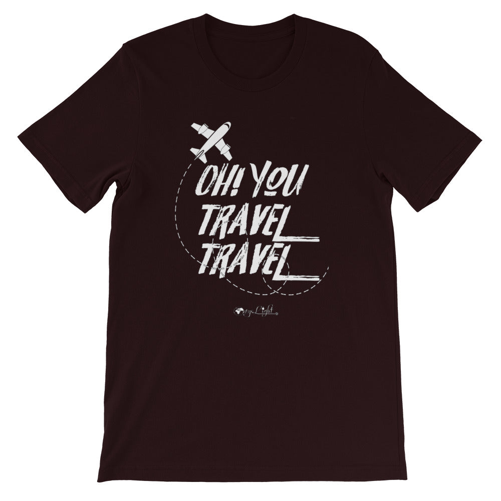 Oh! You Travel Travel Unisex Tee