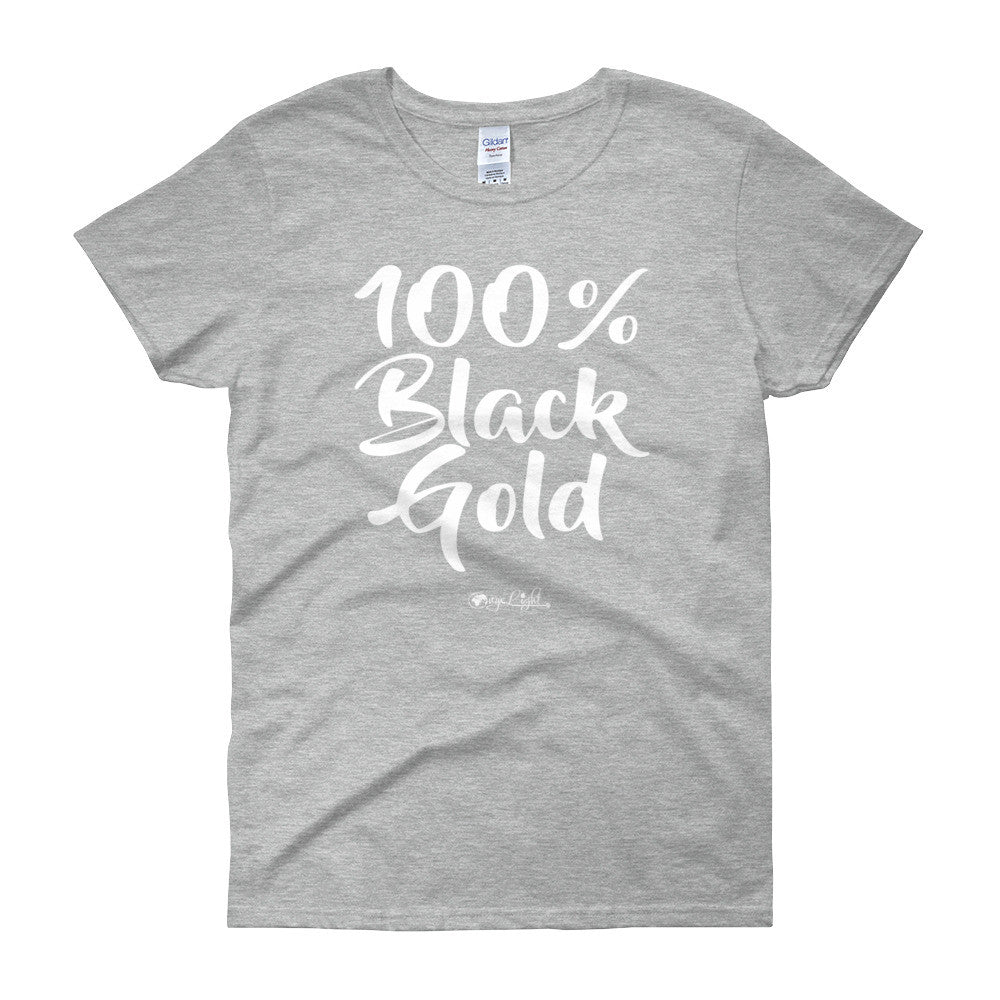 100% Black Gold Women's Tee
