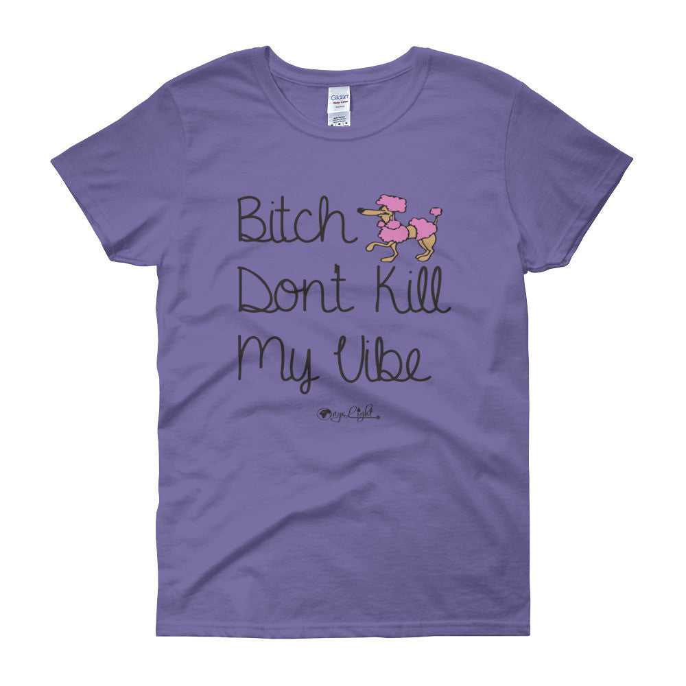 B*tch Don't Kill My Vibe