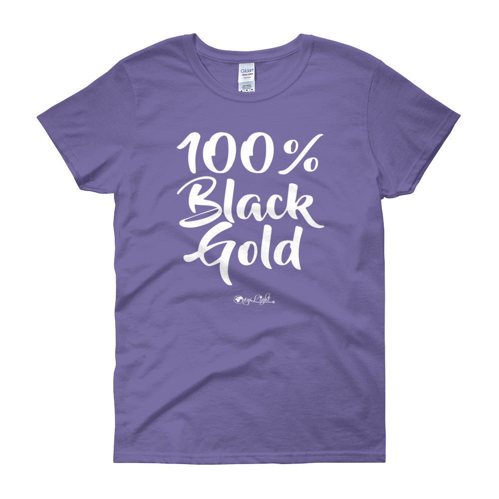 100% Black Gold Women's Tee