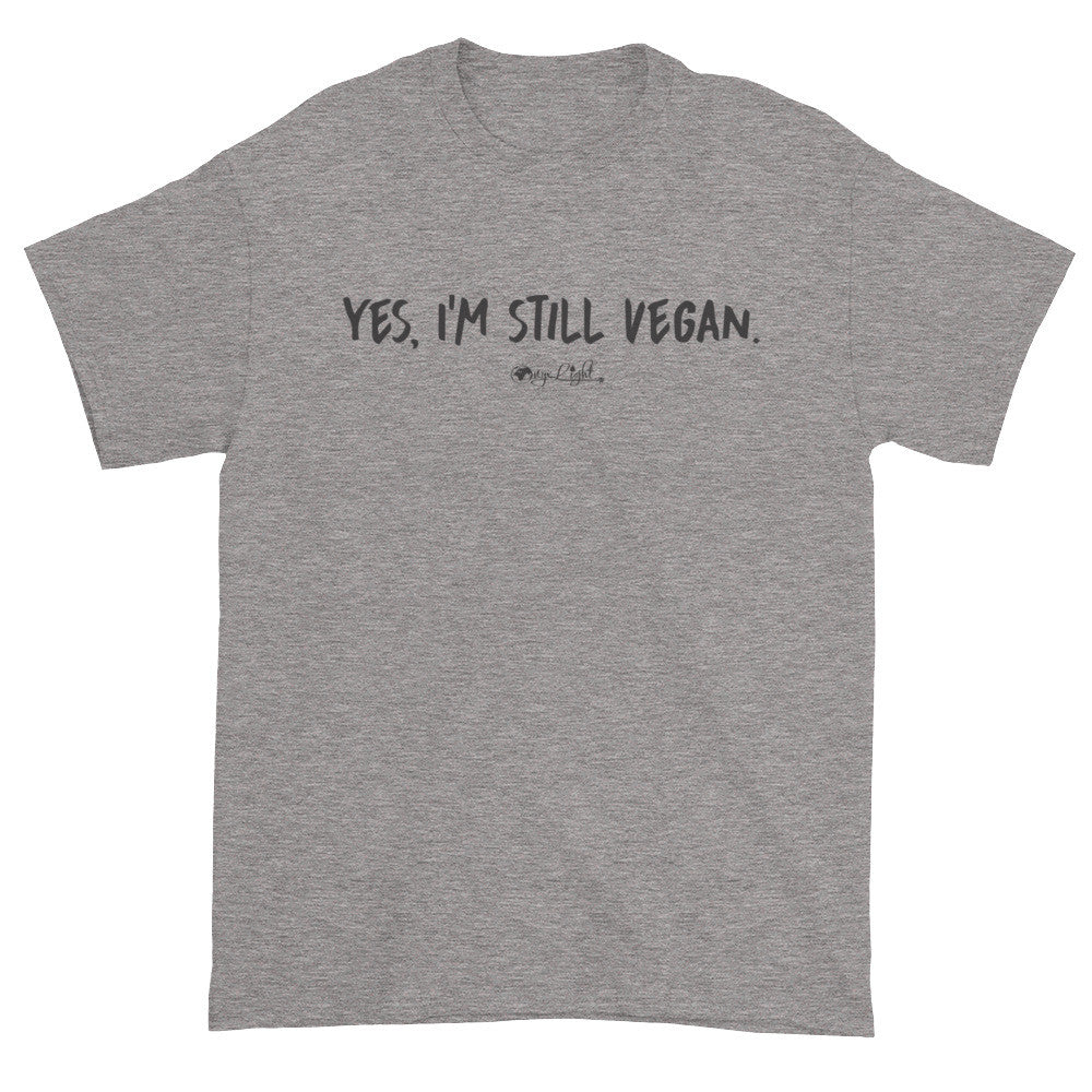 Yes. I'm Still Vegan. Unisex
