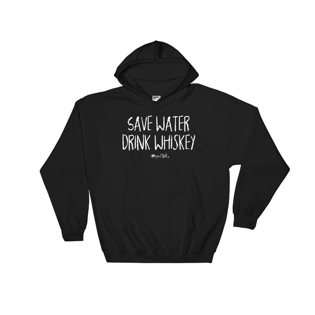 Save Water, Drink Whiskey Hoodie