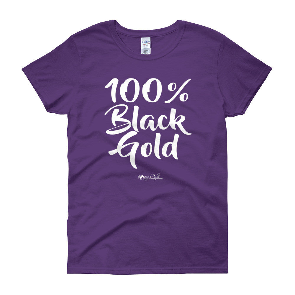 100% Black Gold Women's Tee