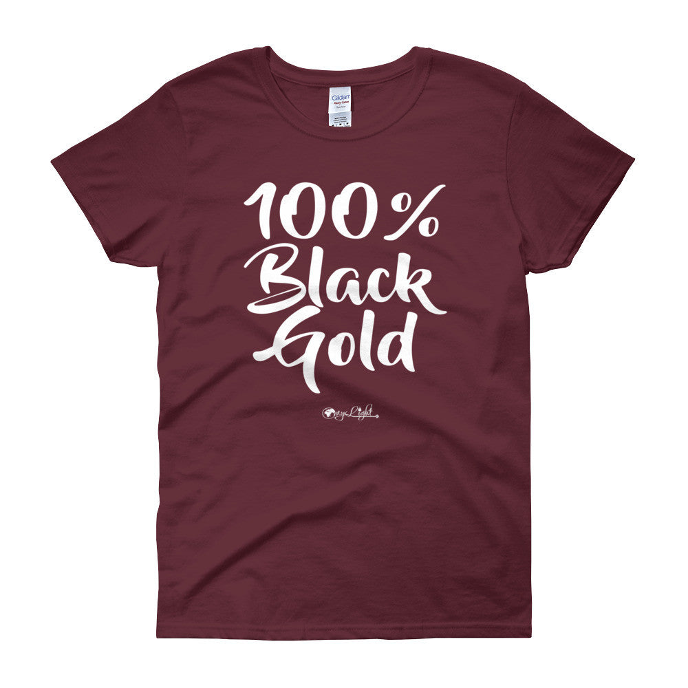 100% Black Gold Women's Tee