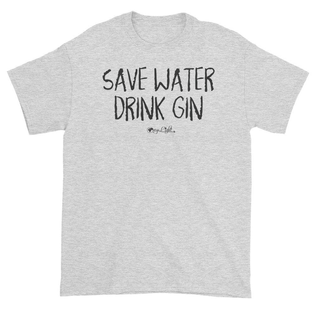 Save Water, Drink Gin.