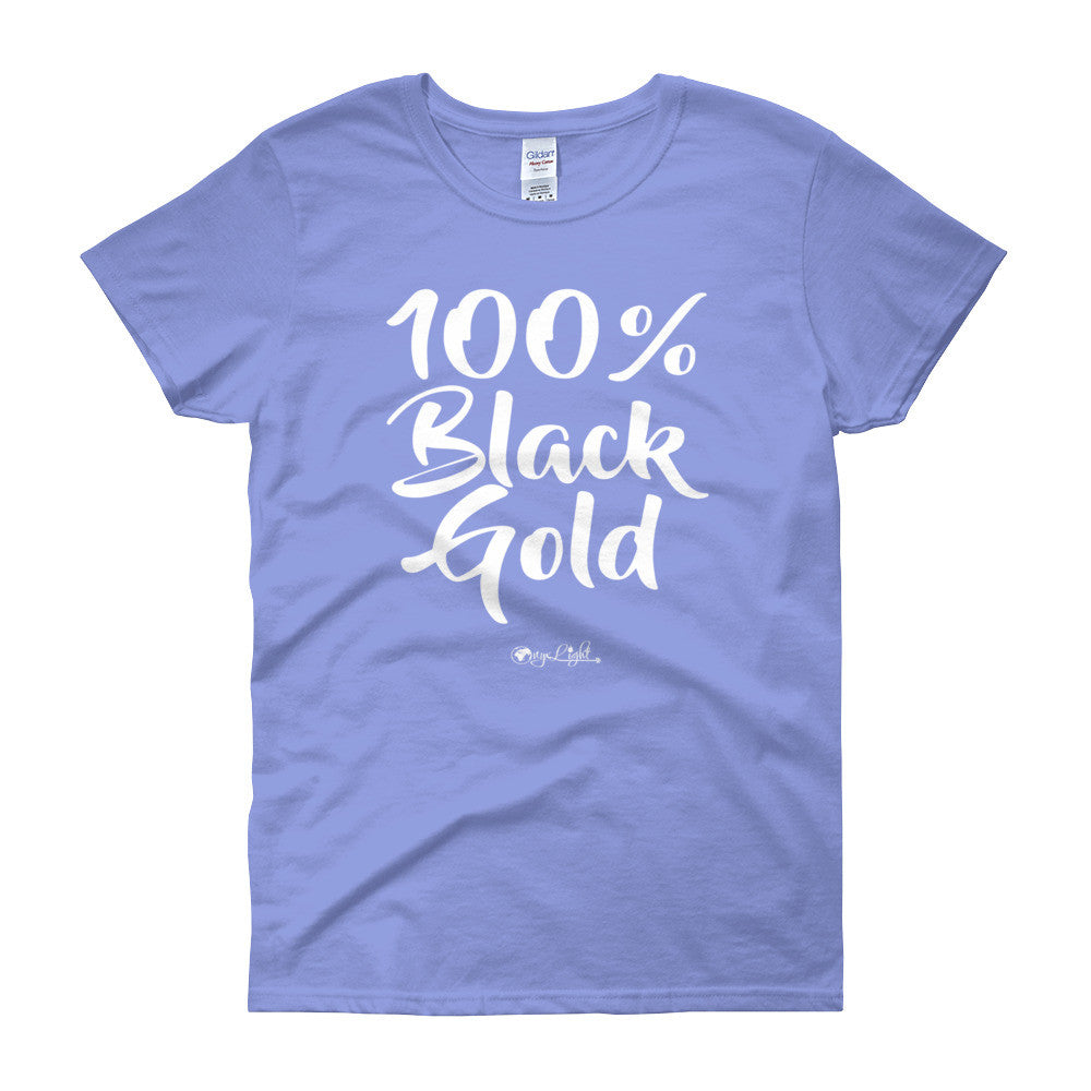 100% Black Gold Women's Tee
