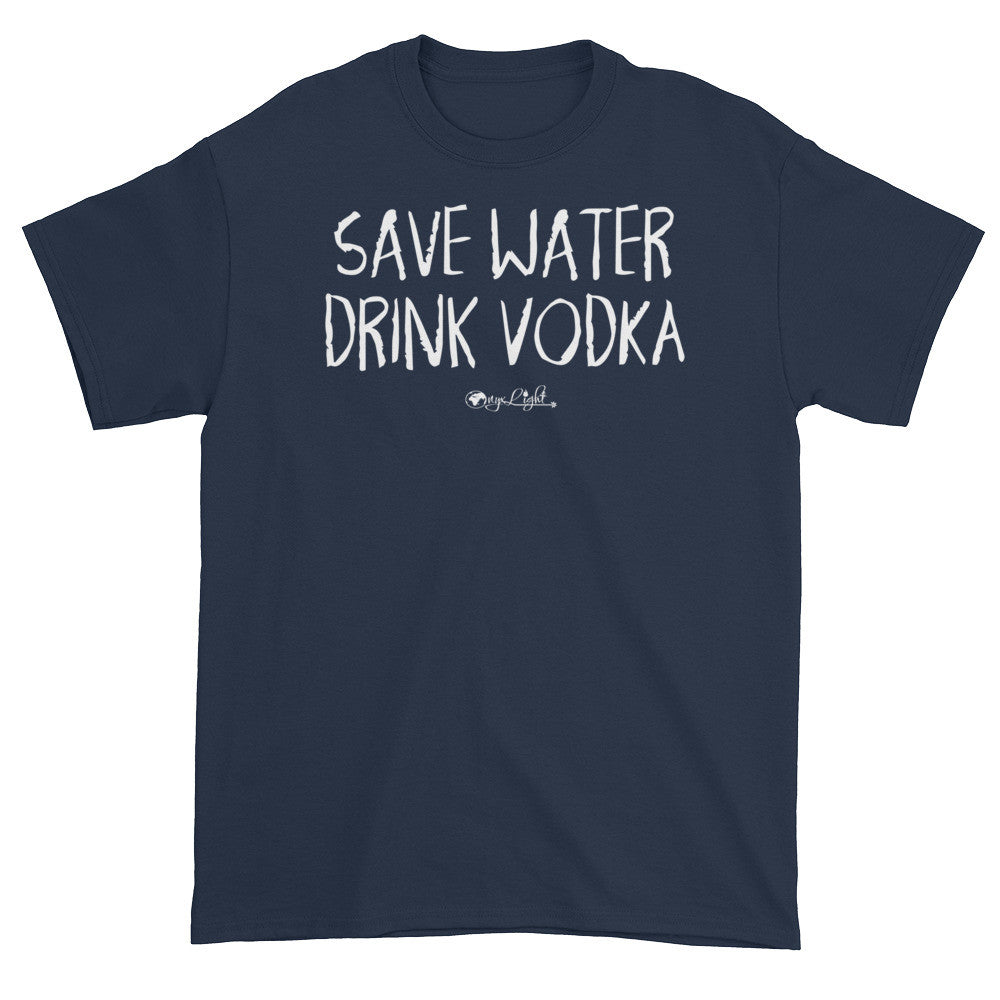 Save Water, Drink Vodka.