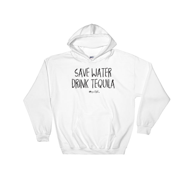 Save Water, Drink Tequila Hoodie