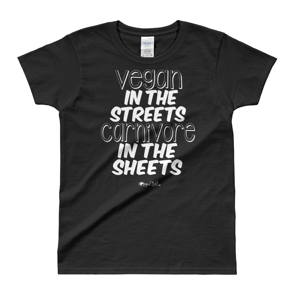 Vegan in the Streets, Carnivore in the Sheets- Women's Tee