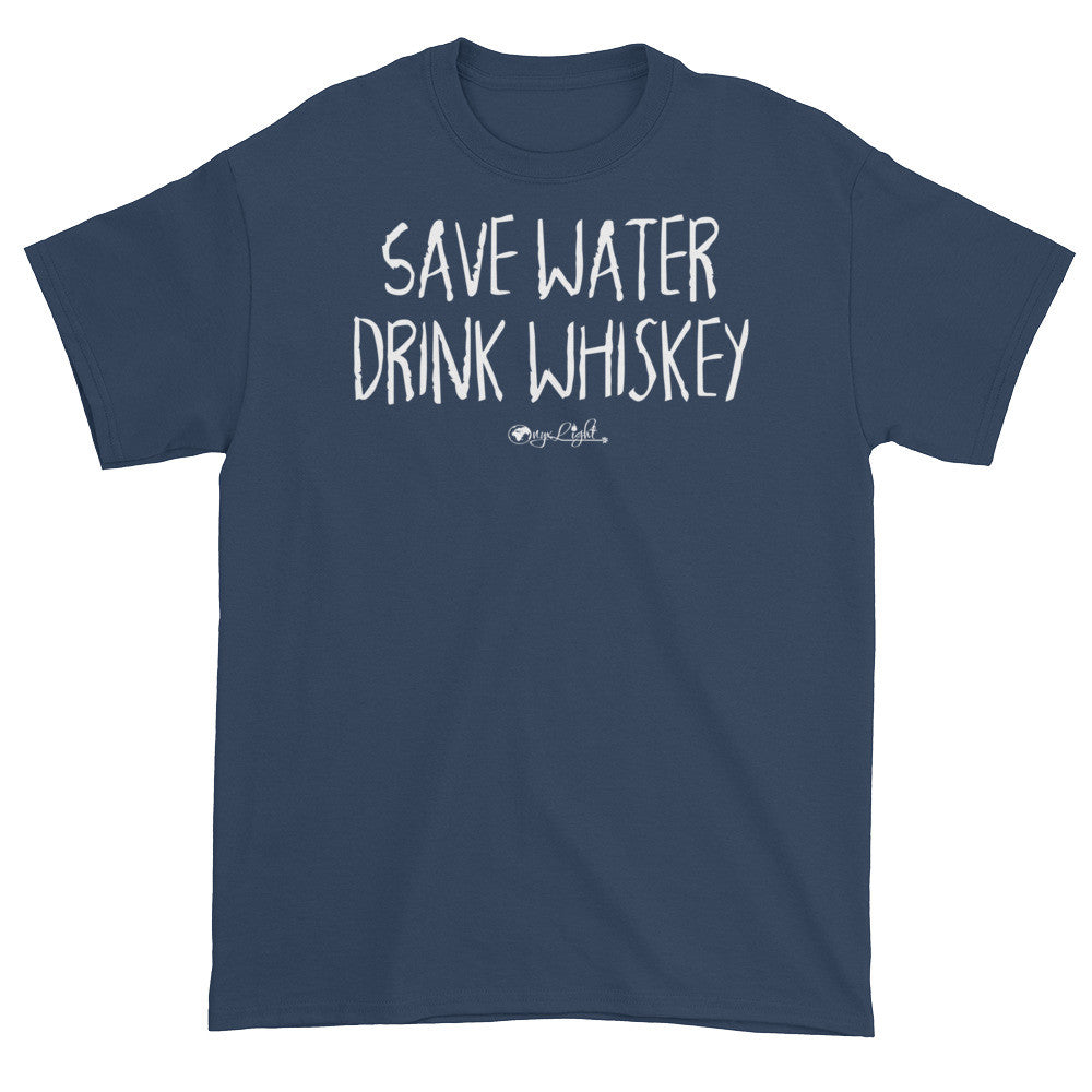 Save Water, Drink Whiskey.