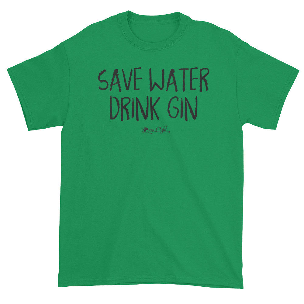 Save Water, Drink Gin.