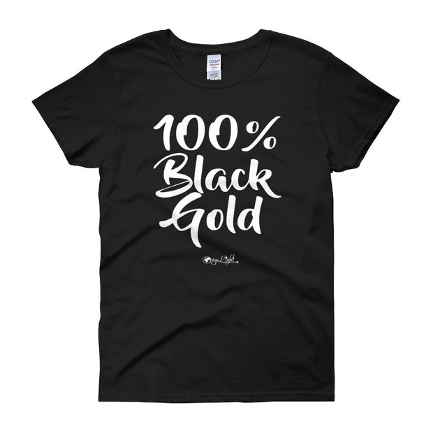 100% Black Gold Women's Tee