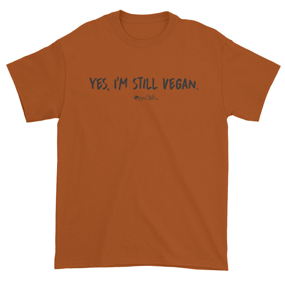 Yes. I'm Still Vegan. Unisex